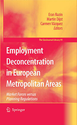 E-Book (pdf) Employment Deconcentration in European Metropolitan Areas von Eran Razin, Martin Dijst, Carmen Vázquez