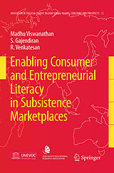 Livre Relié Enabling Consumer and Entrepreneurial Literacy in Subsistence Marketplaces de Madhubalan Viswanathan, S. Gajendiran, R. Venkatesan