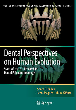 E-Book (pdf) Dental Perspectives on Human Evolution von Shara E. Bailey, Jean-Jacques Hublin