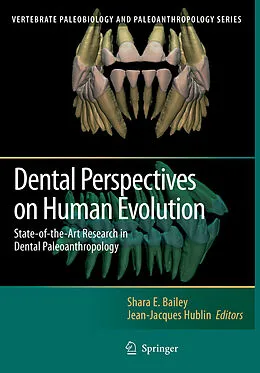 E-Book (pdf) Dental Perspectives on Human Evolution von Shara E. Bailey, Jean-Jacques Hublin