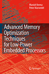 Livre Relié Advanced Memory Optimization Techniques for Low-Power Embedded Processors de Manish Verma, Peter Marwedel