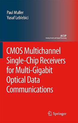 eBook (pdf) CMOS Multichannel Single-Chip Receivers for Multi-Gigabit Optical Data Communications de Paul Muller, Yusuf Leblebici
