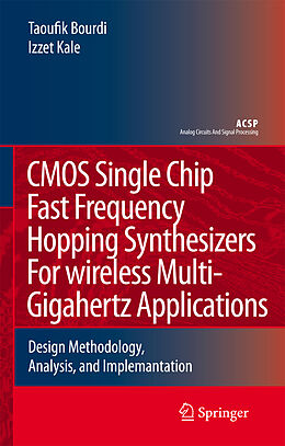 Livre Relié CMOS Single Chip Fast Frequency Hopping Synthesizers for Wireless Multi-Gigahertz Applications de Taoufik Bourdi, Izzet Kale