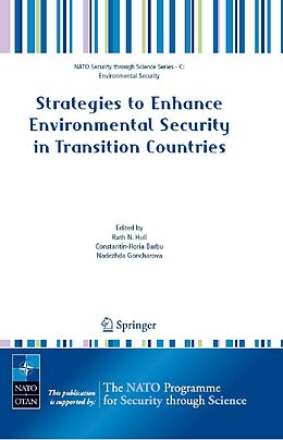 E-Book (pdf) Strategies to Enhance Environmental Security in Transition Countries von Ruth N. Hull, Constantin-Horia Barbu, Nadezhda Goncharova