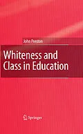 E-Book (pdf) Whiteness and Class in Education von John Preston