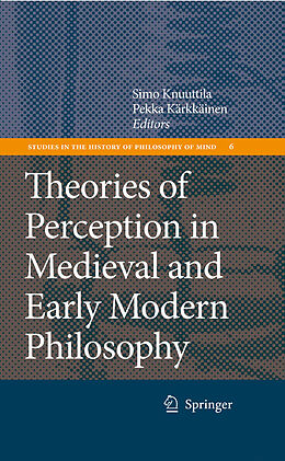 E-Book (pdf) Theories of Perception in Medieval and Early Modern Philosophy von Simo Knuuttila, Pekka Kärkkäinen