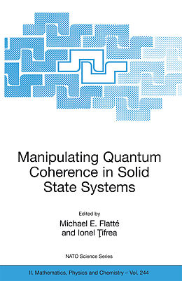 Couverture cartonnée Manipulating Quantum Coherence in Solid State Systems de 