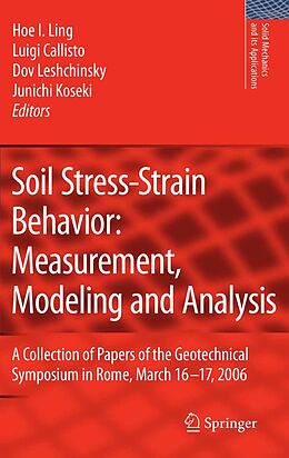 E-Book (pdf) Soil Stress-Strain Behavior: Measurement, Modeling and Analysis von Hoe I. Ling, Luigi Callisto, Dov Leshchinsky