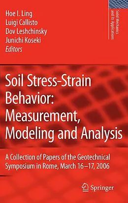 E-Book (pdf) Soil Stress-Strain Behavior: Measurement, Modeling and Analysis von Hoe I. Ling, Luigi Callisto, Dov Leshchinsky
