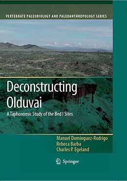E-Book (pdf) Deconstructing Olduvai: A Taphonomic Study of the Bed I Sites von Manuel Domínguez-Rodrigo, Rebeca Barba, Charles P. Egeland