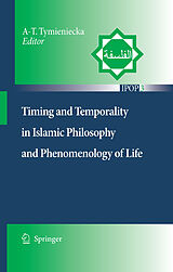 E-Book (pdf) Timing and Temporality in Islamic Philosophy and Phenomenology of Life von Anna-Teresa Tymieniecka