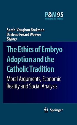 eBook (pdf) The Ethics of Embryo Adoption and the Catholic Tradition de Sarah-Vaughan Brakman, Darlene Fozard Weaver