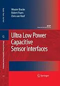 E-Book (pdf) Ultra Low Power Capacitive Sensor Interfaces von Wouter Bracke, Robert Puers, Chris van Hoof