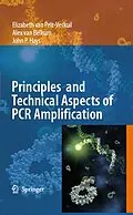 E-Book (pdf) Principles and Technical Aspects of PCR Amplification von Elizabeth Van Pelt-Verkuil, Alex Van Belkum, John P. Hays