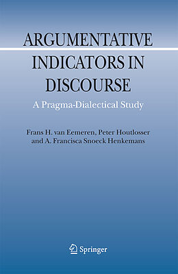 Livre Relié Argumentative Indicators in Discourse de Frans H. van Eemeren, Peter Houtlosser, A.F. Snoeck Henkemans