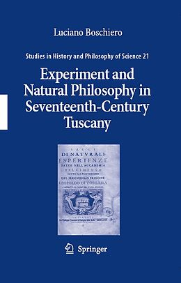 eBook (pdf) Experiment and Natural Philosophy in Seventeenth-Century Tuscany de Luciano Boschiero