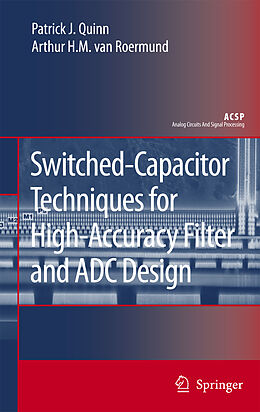 Livre Relié Switched-Capacitor Techniques for High-Accuracy Filter and ADC Design de Patrick J. Quinn, Arthur H.M. van Roermund