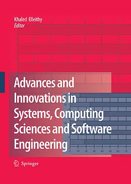 E-Book (pdf) Advances and Innovations in Systems, Computing Sciences and Software Engineering von Khaled Elleithy