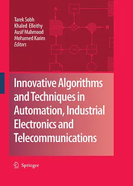 E-Book (pdf) Innovative Algorithms and Techniques in Automation, Industrial Electronics and Telecommunications von Tarek Sobh, Khaled Elleithy, Ausif Mahmood