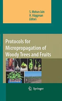 E-Book (pdf) Protocols for Micropropagation of Woody Trees and Fruits von S. Mohan Jain, H. Häggman