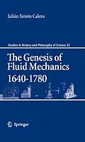 E-Book (pdf) The Genesis of Fluid Mechanics 1640-1780 von Julián Simón Calero