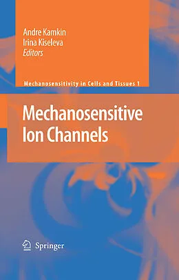 E-Book (pdf) Mechanosensitive Ion Channels von Andre Kamkin, Irina Kiseleva