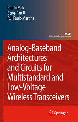 Livre Relié Analog-Baseband Architectures and Circuits for Multistandard and Low-Voltage Wireless Transceivers de Pui-In Mak, Ben U Seng Pan, Rui Paulo Martins