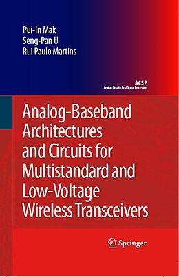 E-Book (pdf) Analog-Baseband Architectures and Circuits for Multistandard and Low-Voltage Wireless Transceivers von Pui-In Mak, Ben U Seng Pan, Rui Paulo Martins