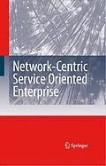 E-Book (pdf) Network-Centric Service Oriented Enterprise von William Y. Chang
