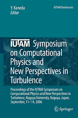 Livre Relié IUTAM Symposium on Computational Physics and New Perspectives in Turbulence de 