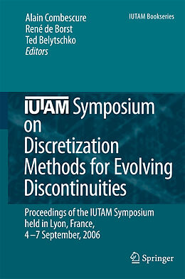 Livre Relié IUTAM Symposium on Discretization Methods for Evolving Discontinuities de 