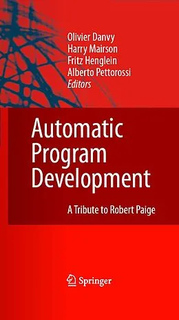 E-Book (pdf) Automatic Program Development von Olivier Danvy, Harry Mairson, Fritz Henglein