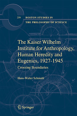Fester Einband The Kaiser Wilhelm Institute for Anthropology, Human Heredity and Eugenics, 1927-1945 von Hans-Walter Schmuhl