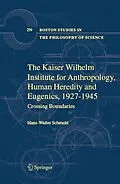 E-Book (pdf) The Kaiser Wilhelm Institute for Anthropology, Human Heredity and Eugenics, 1927-1945 von Hans-Walter Schmuhl
