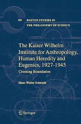 eBook (pdf) The Kaiser Wilhelm Institute for Anthropology, Human Heredity and Eugenics, 1927-1945 de Hans-Walter Schmuhl