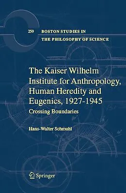 E-Book (pdf) The Kaiser Wilhelm Institute for Anthropology, Human Heredity and Eugenics, 1927-1945 von Hans-Walter Schmuhl