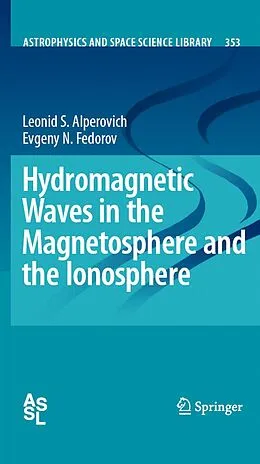E-Book (pdf) Hydromagnetic Waves in the Magnetosphere and the Ionosphere von Leonid S. Alperovich, Evgeny N. Fedorov