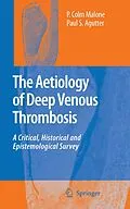 E-Book (pdf) The Aetiology of Deep Venous Thrombosis von P. Colm Malone, Paul S. Agutter