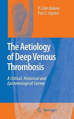 E-Book (pdf) The Aetiology of Deep Venous Thrombosis von P. Colm Malone, Paul S. Agutter