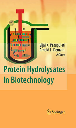 eBook (pdf) Protein Hydrolysates in Biotechnology de Vijai K. Pasupuleti, Arnold L. Demain