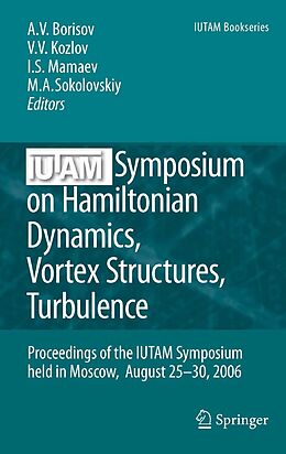 eBook (pdf) IUTAM Symposium on Hamiltonian Dynamics, Vortex Structures, Turbulence de Alexey V. Borisov, Valery V. Kozlov, Ivan S. Mamaev