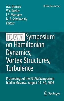 E-Book (pdf) IUTAM Symposium on Hamiltonian Dynamics, Vortex Structures, Turbulence von Alexey V. Borisov, Valery V. Kozlov, Ivan S. Mamaev