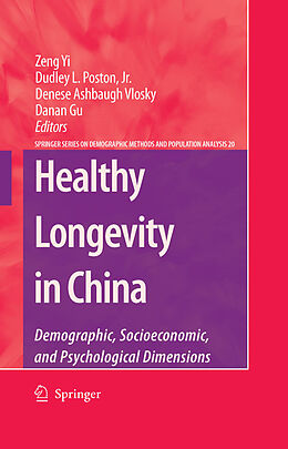 E-Book (pdf) Healthy Longevity in China von Zeng Yi, Dudley L. Poston, Denese Ashbaugh Vlosky