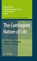 E-Book (pdf) The Contingent Nature of Life von Marcus Düwell, Christoph Rehmann-Sutter, Dietmar Mieth