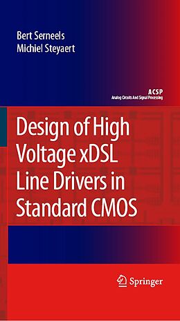 E-Book (pdf) Design of High Voltage xDSL Line Drivers in Standard CMOS von Bert Serneels, Michiel Steyaert