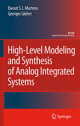 Livre Relié High-Level Modeling and Synthesis of Analog Integrated Systems de Ewout S. J. Martens, Georges Gielen