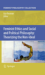 eBook (pdf) Feminist Ethics and Social and Political Philosophy: Theorizing the Non-Ideal de 