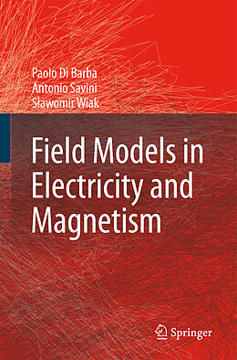 Livre Relié Field Models in Electricity and Magnetism de Paolo Di Barba, Antonio Savini, Slawomir Wiak