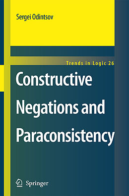 Livre Relié Constructive Negations and Paraconsistency de Sergei Odintsov