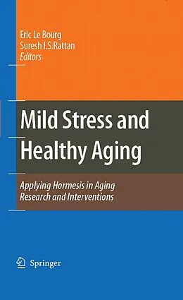 E-Book (pdf) Mild Stress and Healthy Aging von Eric Bourg, Suresh I. S. Rattan